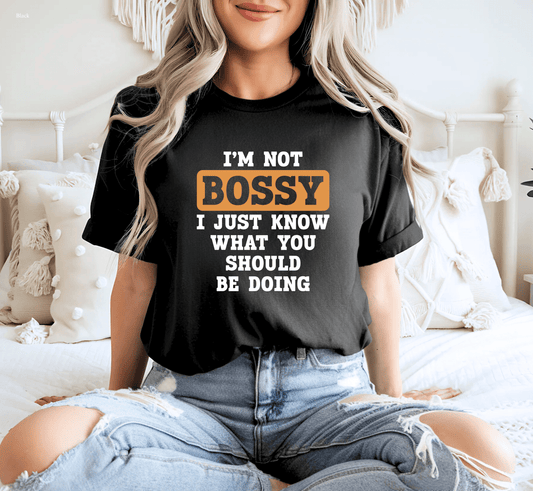 I'm Not Bossy T-Shirt