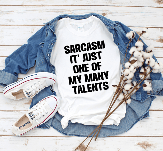 Sarcasm It' Just One of My Many Talents T-Shirt