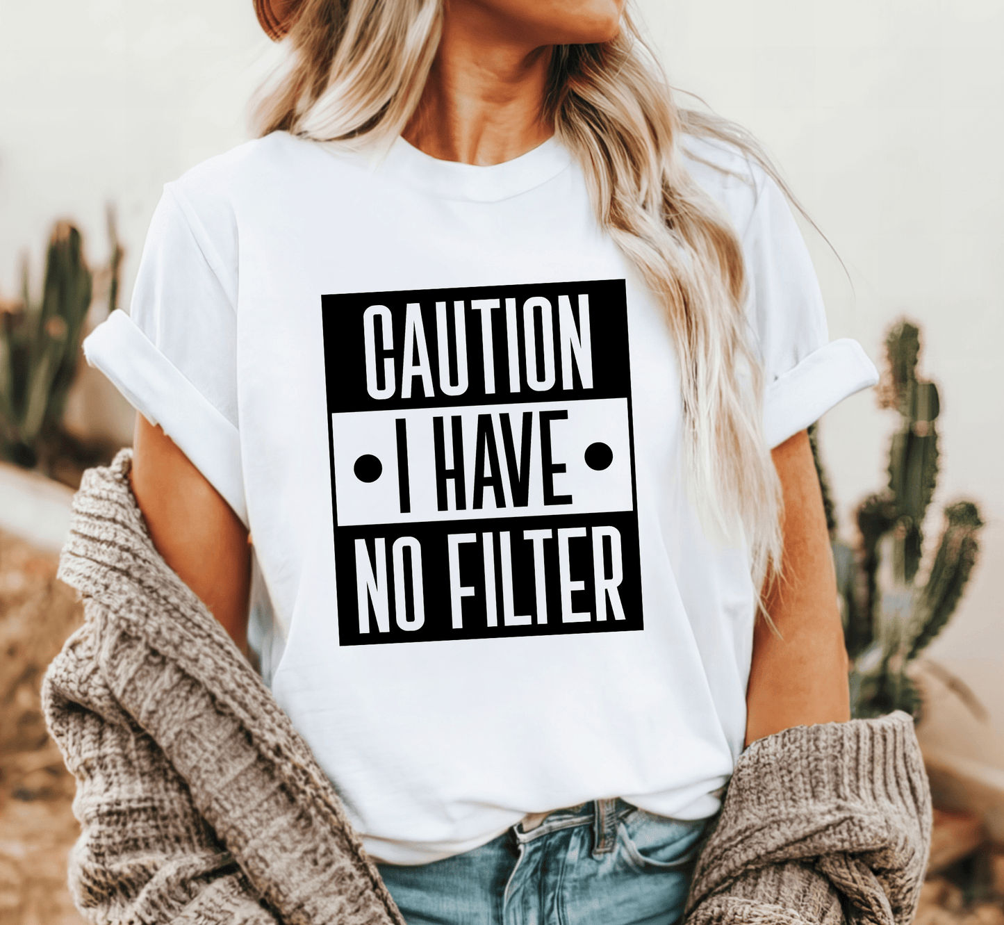 T-Shirt Caution I Have No Filter T-Shirt