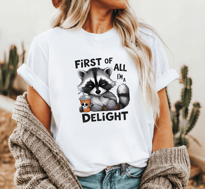 T-Shirt First Off I’m a Delight T-Shirt