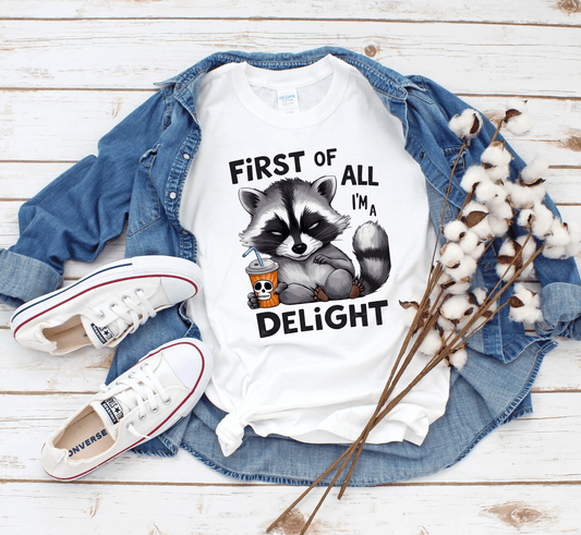 T-Shirt First Off I’m a Delight T-Shirt