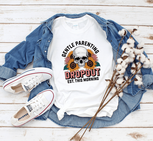 T-Shirt Gentle Parenting Dropout T-Shirt