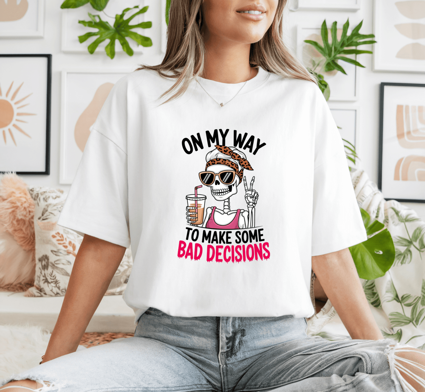 T-Shirt On My Way to Make Bad Decisions T-Shirt